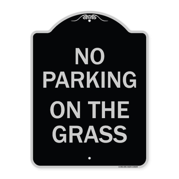 Signmission No Parking on the Grass Heavy-Gauge Aluminum Architectural Sign, 24" x 18", BS-1824-23685 A-DES-BS-1824-23685 - main